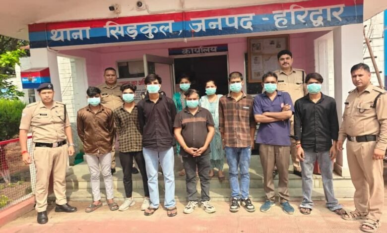 सिडकुल क्षेत्र को जंग का मैदान बनाने वाले 9 आरोपी गिरफ्तार, युवतियां भी थी मारपीट में शामिल